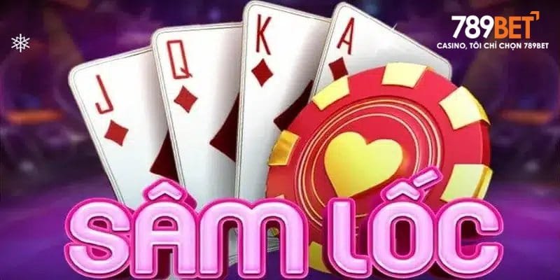 Cách chơi sâm lốc cơ bản tại 789Bet