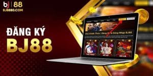 Lý do mà anh em nên đăng ký BJ88