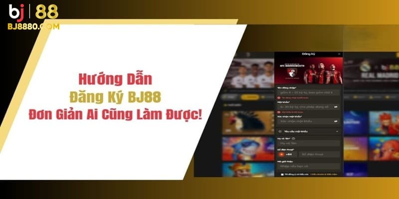 Điều cần phải lưu ý nếu muốn đăng ký BJ88 thành công
