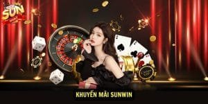 Khuyến mãi Sunwin - Cơ hội tăng vốn cược cho người chơi