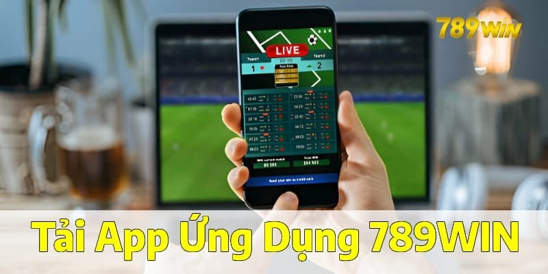 Hướng dẫn tải app 789Win một cách nhanh chóng nhất