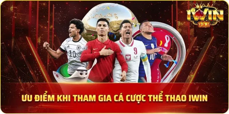 Những lý do nên chọn Iwin làm điểm đến cá cược thể thao