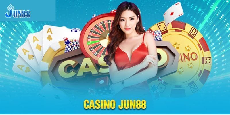 Tìm hiểu về sản phẩm casino online hàng đầu tại Jun88