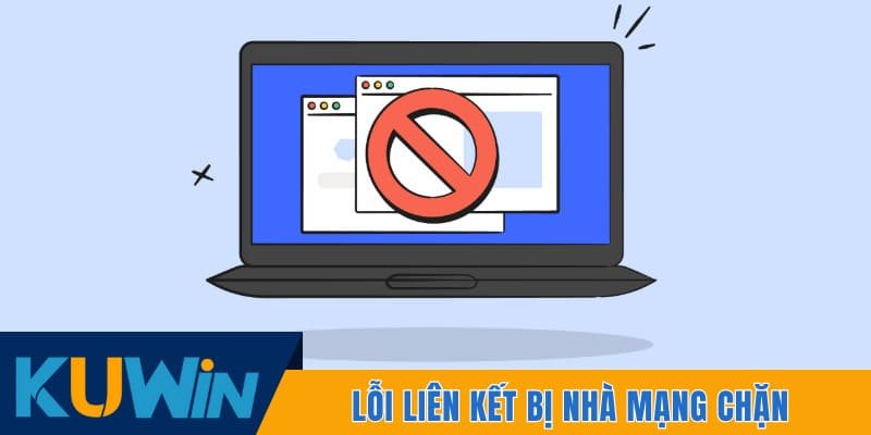 Lỗi liên kết bị nhà mạng chặn