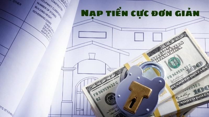 Nạp tiền Debet đơn giản, giúp người mới dễ dàng nhận thưởng 