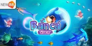Đa dạng loại hình bắn cá ăn xu tại New88