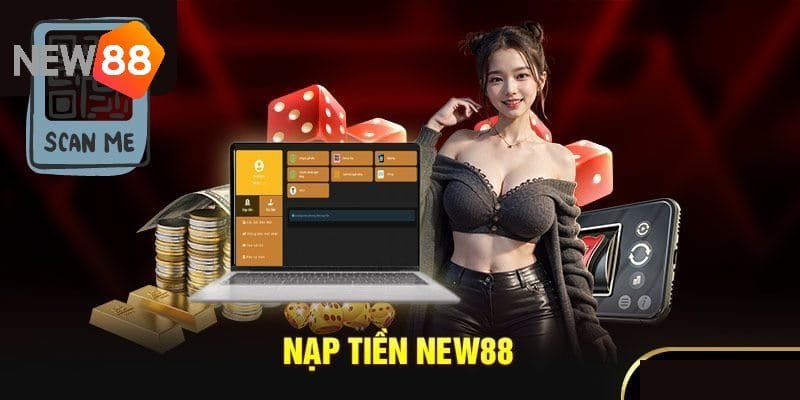 Lưu ý để nạp tiền New88 thành công