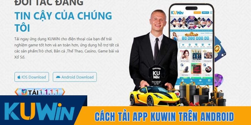 Quy trình tải app Kuwin dành cho hệ điều hành Android