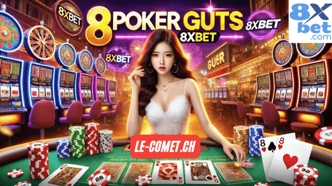 Các Trò Chơi Poker Guts 8xbet
