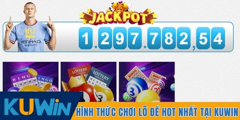 Hình thức chơi lô đề hot nhất tại Kuwin