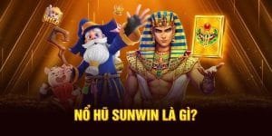 Nổ Hũ Sunwin Là Gì?