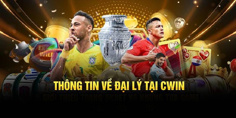 Thông tin về đại lý tại Cwin