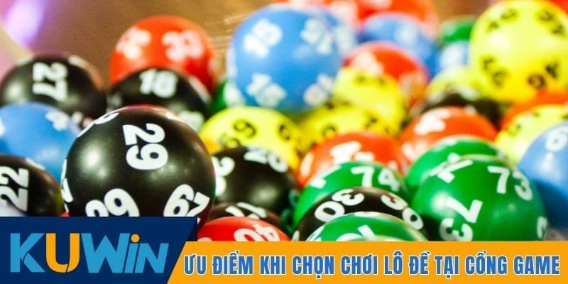 Ưu điểm khi chọn chơi lô đề tại cổng game